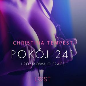 Pokój 241 i Rozmowa o pracę. Opowiadania erotyczne, Christina Tempest
