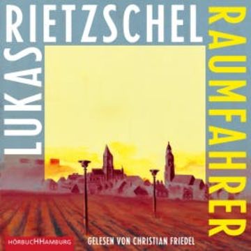 Raumfahrer audiobook, Lukas Rietzschel