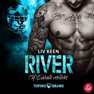 River – (H)Eiskalt verliebt, Liv Keen