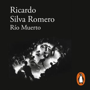 Río muerto, Ricardo Silva Romero