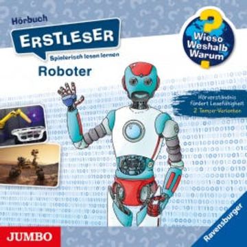Roboter [Wieso? Weshalb? Warum? ERSTLESER Folge 14] audiobook, Annette Neubauer