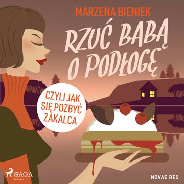Rzuć babą o podłogę, czyli jak się pozbyć zakalca audiobook, Marzena Bieniek
