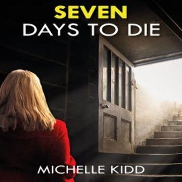Seven Days to Die audiobook, Michelle Kidd