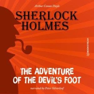 The Adventure of the Devil's Foot (Unabridged), Sir Arthur Conan Doyle