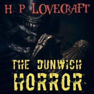 The Dunwich Horror (Howard Phillips Lovecraft), Howard Phillips Lovecraft