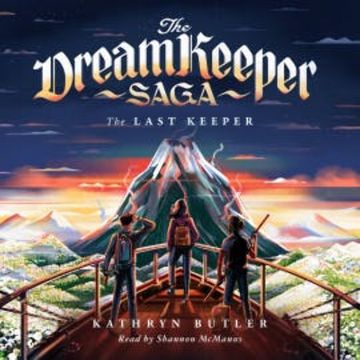 The Last Keeper (The Dream Keeper Saga Book 5) audiobook, Kathryn Butler