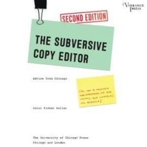 The Subversive Copy Editor - Advice from Chicago, Second Edition (Unabridged), Carol Fisher Saller