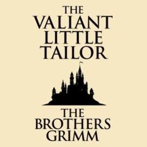 The Valiant Little Tailor (Unabridged), Brothers Grimm