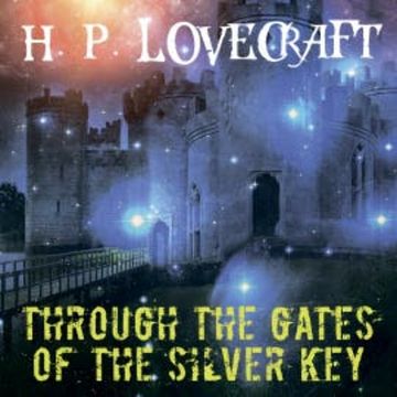 Through the Gates of the Silver Key audiobook, H. P. Lovecraft