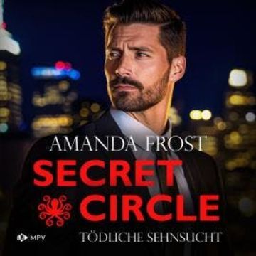 Tödliche Sehnsucht - Secret Circle, Buch 6 (ungekürzt) audiobook, Amanda Frost