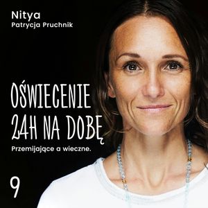Tydzień 9. Przemijające a wieczne., Nitya Patrycja Pruchnik
