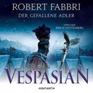 Vespasian: Der gefallene Adler (ungekürzt), Robert Fabbri