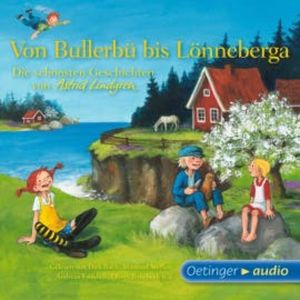 Von Bullerbü bis Lönneberga, Astrid Lindgren