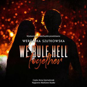 We Rule Hell Together, Weronika Szutkowska
