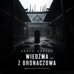 Wiedźma z Bronaczowa. Część II, Agata Kasiak
