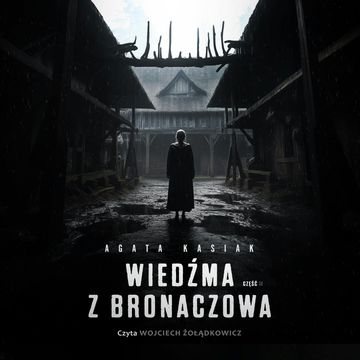 Wiedźma z Bronaczowa. Część II, Agata Kasiak