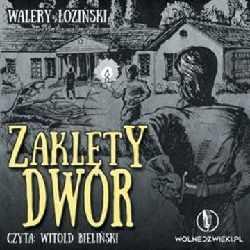 Zaklęty Dwór audiobook, Walery Łoziński