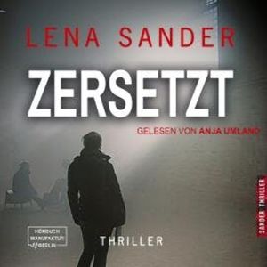 Zersetzt (ungekürzt), Lena Sander