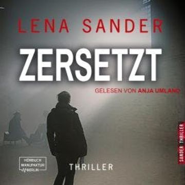Zersetzt (ungekürzt) audiobook, Lena Sander