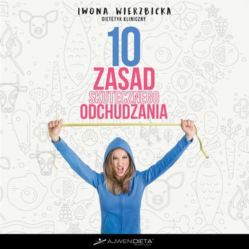 10 zasad skutecznego odchudzania audiobook, Iwona Wierzbicka
