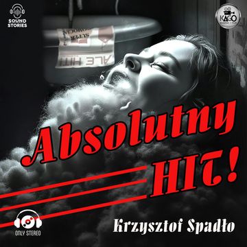 Absolutny hit! audiobook, Krzysztof Spadło