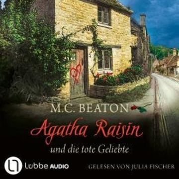 Agatha Raisin und die tote Geliebte - Agatha Raisin, Teil 11 (Gekürzt) audiobook, M. C. Beaton