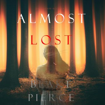 Almost Lost (The Au Pair - Book Two) audiobook, Blake Pierce