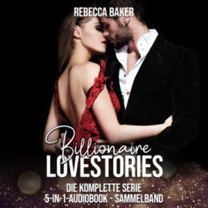 Billionaire Lovestories - Die komplette Serie, Rebecca Baker