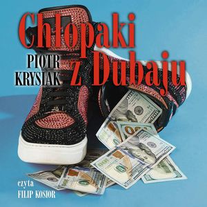 Chłopaki z Dubaju, Piotr Krysiak