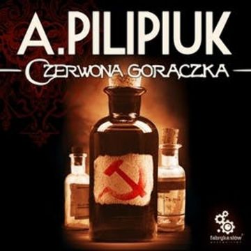 Czerwona gorączka audiobook, Andrzej Pilipiuk