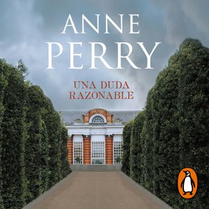 Una duda razonable (Detective William Monk 4), Anne Perry