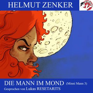 Die Mann im Mond (Minni Mann 3), Helmut Zenker