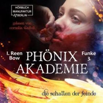Die Schatten der Feinde - Phönixakademie, Band 3 (ungekürzt) audiobook, I. Reen Bow