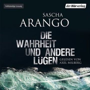 Die Wahrheit und andere Lügen audiobook, Sascha Arango