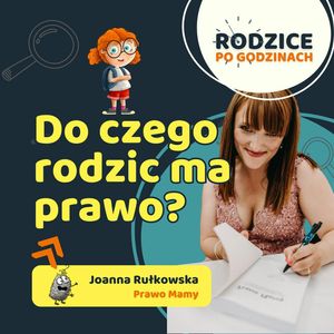 Do czego rodzic ma prawo? - o prawach i przywilejach mamy oraz taty., Maja Strzałkowska