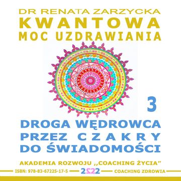 Droga Wędrowca poprzez Czakry do Świadomości, Dr Renata Zarzycka