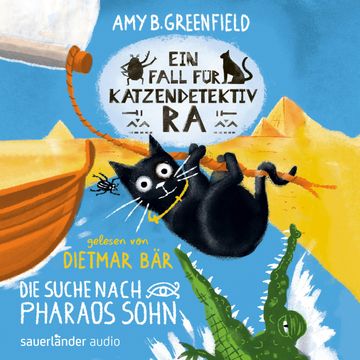 Ein Fall für Katzendetektiv Ra - Die Suche nach Pharaos Sohn - Katzendetektiv Ra-Reihe, Band 3 (Ungekürzte Lesung) audiobook, Amy Butler Greenfield