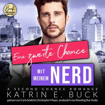 Eine zweite Chance mit meinem Nerd: A Second Chance Romance - San Antonio Billionaires, Band 13 (ungekürzt) audiobook, Katrin Emilia Buck