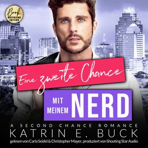 Eine zweite Chance mit meinem Nerd: A Second Chance Romance - San Antonio Billionaires, Band 13 (ungekürzt), Katrin Emilia Buck