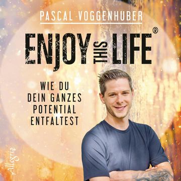Enjoy this Life® audiobook, Pascal Voggenhuber