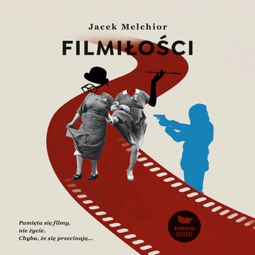 Filmiłości audiobook, Jacek Melchior
