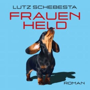 Frauenheld audiobook, Lutz Schebesta