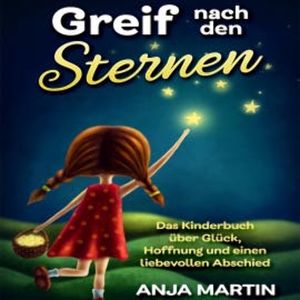 Greif nach den Sternen, Anja Martin