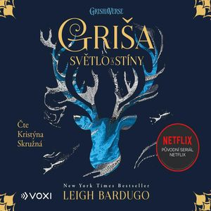 Griša - Světlo a stíny, Leigh Bardugo
