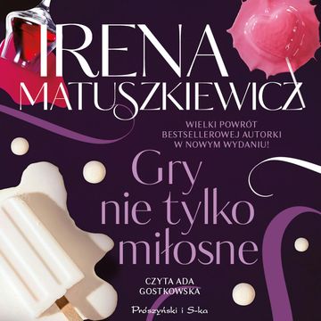 Gry nie tylko miłosne audiobook, Irena Matuszkiewicz