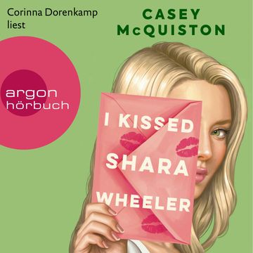 I Kissed Shara Wheeler (Ungekürzte Lesung) audiobook, Casey McQuiston