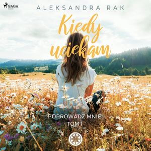 Kiedy uciekam, Aleksandra Rak