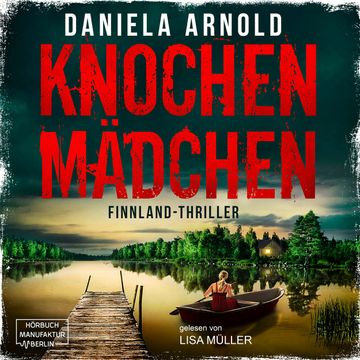 Knochenmädchen audiobook, Daniela Arnold