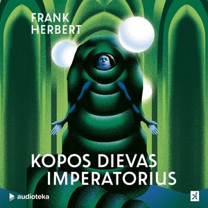 KOPOS DIEVAS IMPERATORIUS. Ketvirta „Kopos“ kronikų knyga, Frank Herbert