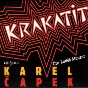 Krakatit, Karel Čapek